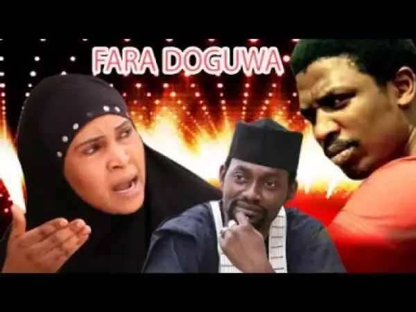 Fara Doguwa - Nigerian Hausa Family Movie |hausa Movies 2019